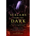 Screams from the Dark: 29 Tales of Monsters and the Monstrous