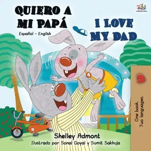 Quiero a mi Papá I Love My Dad: Spanish English Bilingual Book