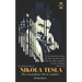 Nikola Tesla: The extraordinary life of a modern Prometheus: The Entire Life Story