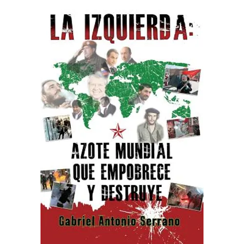 La izquierda: Azote mundial que empobrece y destruye