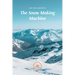 The Snow Making Machine