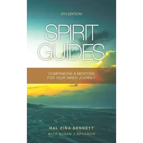 Spirit Guides: Companions & Mentors For Your Inner Journey