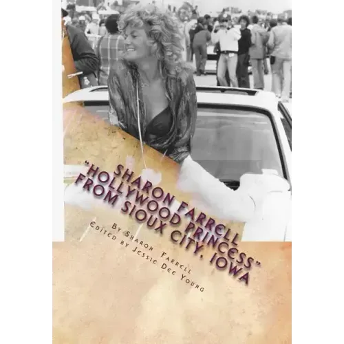 Sharon Farrell "Hollywood Princess" From Sioux City, Iowa: The "Bad Girl's" Story!