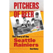 Pitchers of Beer: The Story of the Seattle Rainiers