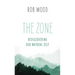 The Zone: Rediscovering Our Natural Self