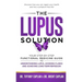 The Lupus Solution: Your Step-By-Step Functional Medicine Guide to Understanding Lupus, Avoiding Flares and Achieving Long-Term Remission