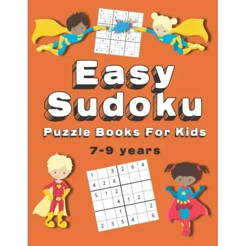 Easy Sudoku Puzzle Books For Kids: 150+ Sudoku Puzzles Ages 7-9 Large Print