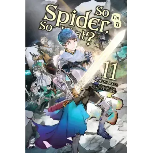 So I'm a Spider, So What?, Vol. 11 (Light Novel): Volume 11
