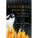 Redeemed Bodies: Women Martyrs in Early Christianity