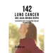 142 Lung Cancer Juice, Salad, and Meal Recipes: The Definitive Guide to Recovering from and Preventing Cancer