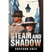 Steam and Shadow