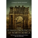 The Roman Provinces of North Africa: The History of the Region and Its Rulers after the Punic Wars