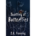 Swatting at Butterflies