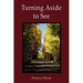 Turning Aside to See