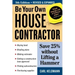 Be Your Own House Contractor: Save 25% Without Lifting a Hammer