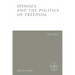 Spinoza and the Politics of Freedom
