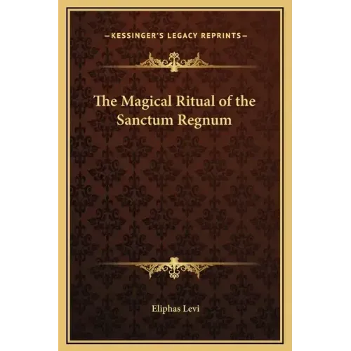 The Magical Ritual of the Sanctum Regnum