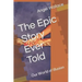 The Epic Story Ever Told: Our World of Illusion