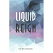 Liquid Reign
