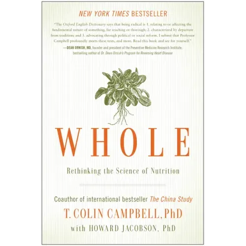 Whole: Rethinking the Science of Nutrition