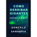 Cómo derribar gigantes según la Biblia.: Basado en los cinco gigantes que cayeron bajo el poder del rey David