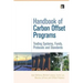 Handbook of Carbon Offset Programs: "Trading Systems, Funds, Protocols and Standards"