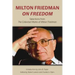 Milton Friedman on Freedom: Selections from the Collected Works of Milton Friedman