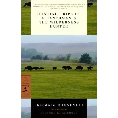 Hunting Trips of a Ranchman & the Wilderness Hunter