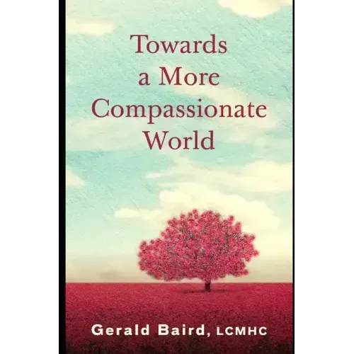Towards a More Compassionate World - Paperback