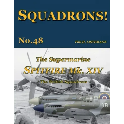 The Supermarine Spitfire Mk XIV: The British Squadrons