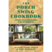 The Porch Swing Cookbook: Letters, Songs and Recipes from Grandmother