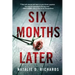 Six Months Later