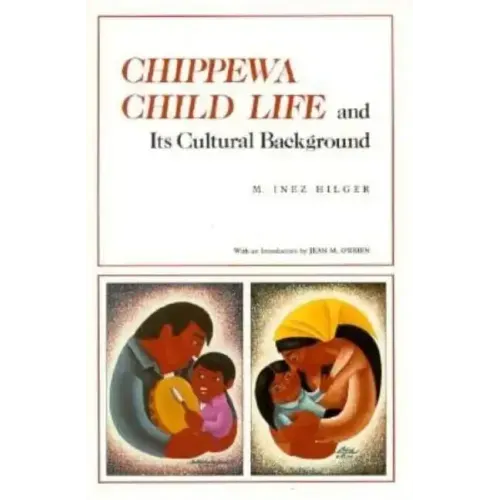 Chippewa Child Life and Its Cultural Background