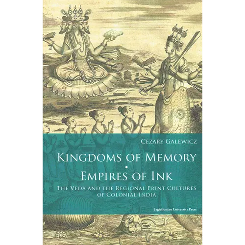 Kingdoms of Memory, Empires of Ink: The Veda and the Regional Print Cultures of Colonial India