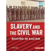 Slavery and the Civil War: Rooted in Racism