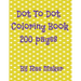 Dot to Dot Coloring Book 200 Pages