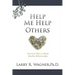 Help Me Help Others: Practical Ways to Build Healthy Relationships
