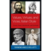 Values, Virtues, and Vices, Italian Style: Caesar, Dante, Machiavelli, and Garibaldi
