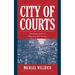 City of Courts: Socializing Justice in Progressive Era Chicago