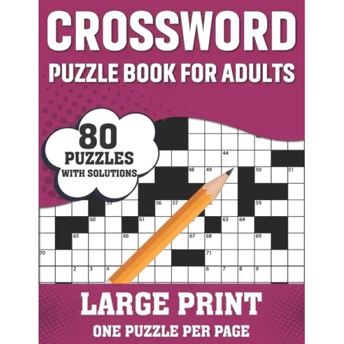 Crossword Puzzle Book For Adults: Relaxing 80 Large Print Crossword Puzzles Book With Solution For Puzzle Fans Adults Seniors Men Women To Make Their