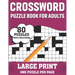 Crossword Puzzle Book For Adults: Relaxing 80 Large Print Crossword Puzzles Book With Solution For Puzzle Fans Adults Seniors Men Women To Make Their