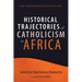 Historical Trajectories of Catholicism in Africa