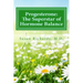 Progesterone: The Superstar of Hormone Balance