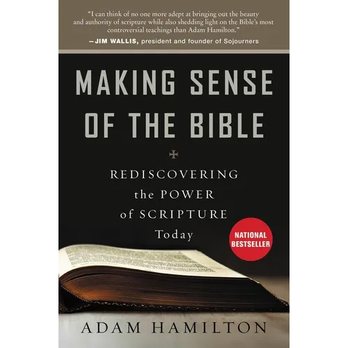 Making Sense of the Bible: Rediscovering the Power of Scripture Today
