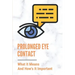 Prolonged Eye Contact: What It Means And How's It Important: Intense Eye Contact