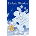 Dyslexia Wonders: Understanding the Daily Life of a Dyslexic from a Child's Point of View