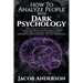 How to Analyze People with Dark Psychology: The Ultimate Guide to Read, and Influence Others using Body Language, Manipulation, Subliminal Mind Contro