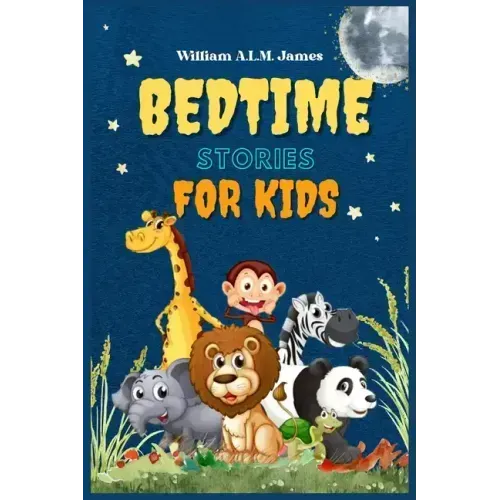 Bedtime Stories for Kids: The best Collection of Exciting Short Stories for Children to Sleep