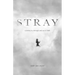 Stray: a journey in, through, and out of faith