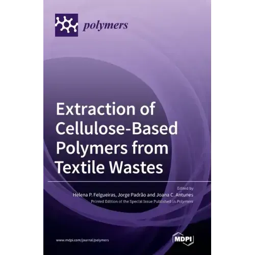 Extraction of Cellulose-Based Polymers from Textile Wastes
